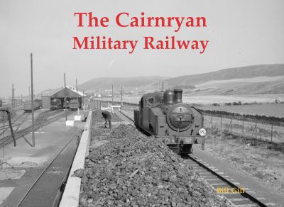 Cover for Bill Gill · The Cairnryan Military Railway (Paperback Book) (2022)