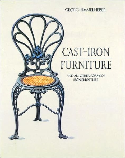 Cast-iron Furniture - Georg Himmelheber - Kirjat - Philip Wilson Publishers Ltd - 9780856674624 - maanantai 10. joulukuuta 2001