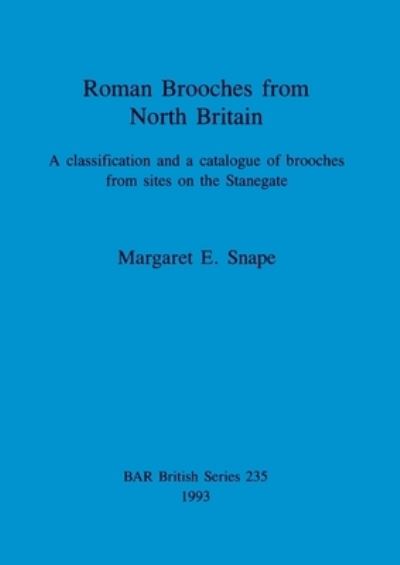 Cover for Margaret E. Snape · Roman Brooches from North Britain (British Archaeological Reports (BAR) British) (Paperback Bog) (1993)