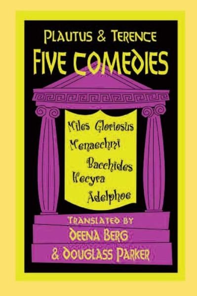 Cover for Titus Maccius Plautus · Plautus and Terence: Five Comedies: Miles Gloriosus, Menaechmi, Bacchides, Hecyra and Adelphoe (Pocketbok) (1999)
