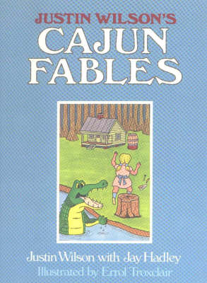 Cover for Justin Wilson · Justin Wilson's Cajun Fables (Hardcover Book) [1st edition] (1982)