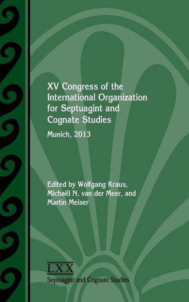 Cover for International Organization for Septuagint and Cognate Studie · XV Congress of the International Organization for Septuagint and Cognate Studies: Munich, 2013 (Gebundenes Buch) (2016)