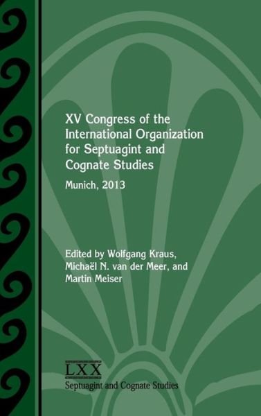 Cover for International Organization for Septuagint and Cognate Studie · XV Congress of the International Organization for Septuagint and Cognate Studies: Munich, 2013 (Hardcover Book) (2016)