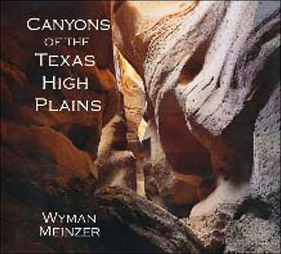 Cover for Frederick W. Rathjen · Canyons of the Texas High Plains (Hardcover Book) (2001)