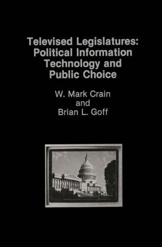 Cover for W. Mark Crain · Televised Legislatures: Political Information Technology and Public Choice (Hardcover Book) [1988 edition] (1988)