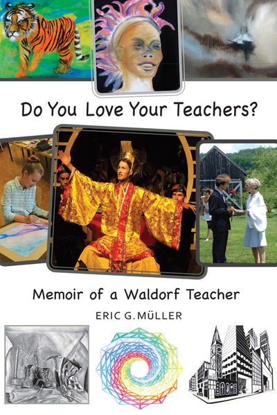 Cover for Eric G. Muller · Do You Love Your Teachers?: Memoir of a Waldorf Teacher (Paperback Book) (2017)