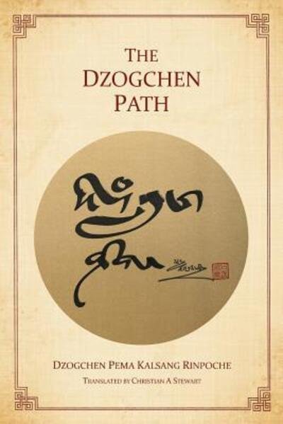 Cover for Dzogchen Pema Kalsang Rinpoche · The Dzogchen Path (Paperback Bog) (2019)