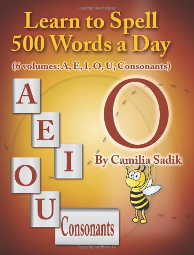 Cover for Camilia Sadik · Learn to Spell 500 Words a Day: The Vowel O (vol. 4) (Paperback Book) [Large type / large print edition] (2013)