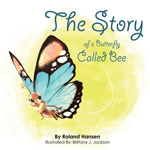 Cover for Roland Hansen · The Story of a Butterfly Called Bee (Paperback Book) (2010)