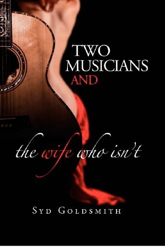 Cover for Syd Goldsmith · Two Musicians and the Wife Who Isn't (Paperback Book) (2012)