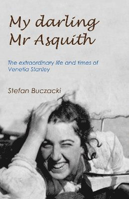 Cover for Stefan Buczacki · My Darling Mr Asquith: The extraordinary life and times of Venetia Stanley (Paperback Book) (2025)