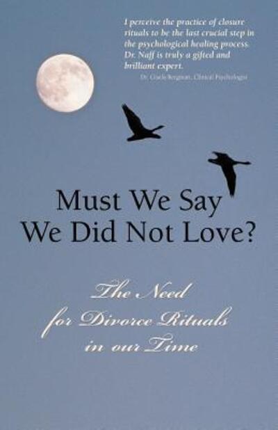 Cover for Monza Naff Ph.D. · Must We Say We Did Not Love? (Paperback Book) (2016)