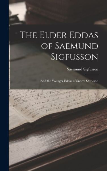 Cover for Saemund Sigfusson · Elder Eddas of Saemund Sigfusson; and the Younger Eddas of Snorre Sturleson (Book) (2022)