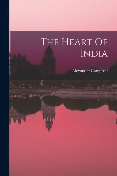 Cover for Alexander Campbell · Heart of India (Book) (2022)