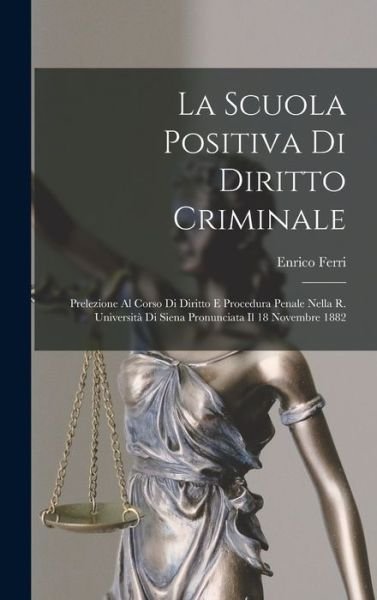 Scuola Positiva Di Diritto Criminale - Enrico Ferri - Kirjat - Creative Media Partners, LLC - 9781018497624 - torstai 27. lokakuuta 2022