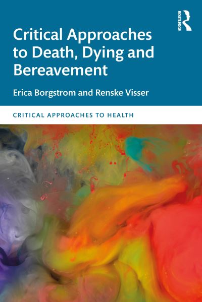 Borgstrom, Erica (Open University, UK) · Critical Approaches to Death, Dying and Bereavement - Critical Approaches to Health (Paperback Book) (2024)