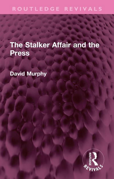 Cover for David Murphy · The Stalker Affair and the Press - Routledge Revivals (Hardcover Book) (2022)