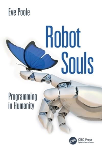 Cover for Eve Poole · Robot Souls: Programming in Humanity (Pocketbok) (2023)