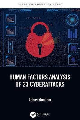 Cover for Abbas Moallem · Human Factors Analysis of 23 Cyberattacks - The Human Element in Smart and Intelligent Systems (Hardcover Book) (2025)