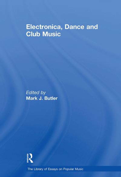 Electronica, Dance and Club Music - The Library of Essays on Popular Music (Taschenbuch) (2024)