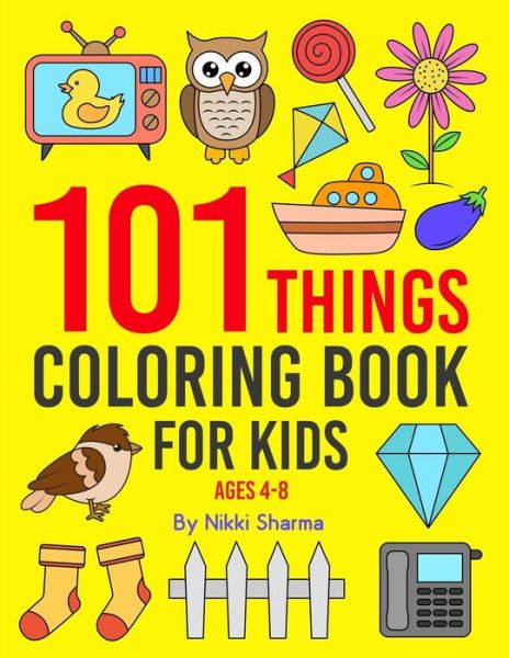 101 Things - Nikki Sharma - Books - Independently Published - 9781077399624 - July 1, 2019