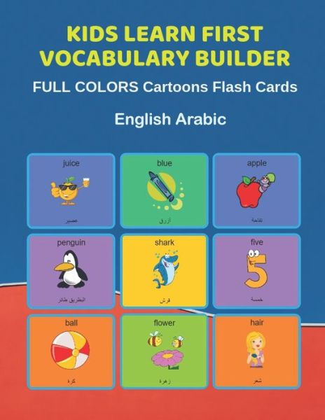 Cover for Learn and Play Education · Kids Learn First Vocabulary Builder FULL COLORS Cartoons Flash Cards English Arabic (Paperback Bog) (2019)