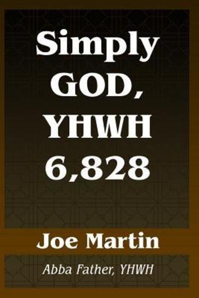Cover for Joe Martin · Simply God, YHWH 6,828 (Paperback Book) (2019)