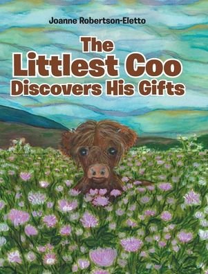 Cover for Joanne Robertson-Eletto · The Littlest Coo Discovers His Gifts (Inbunden Bok) (2019)