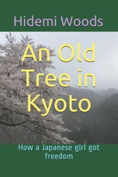 Cover for Hidemi Woods · An Old Tree in Kyoto (Paperback Book) (2014)