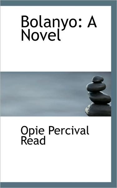 Cover for Opie Percival Read · Bolanyo: a Novel (Pocketbok) (2009)