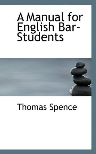 Cover for Thomas Spence · A Manual for English Bar-students (Paperback Book) (2009)