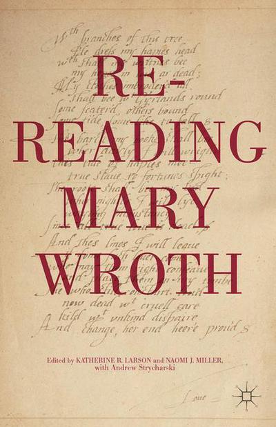 Cover for Larson, Katherine R, Professor · Re-Reading Mary Wroth (Hardcover Book) (2015)