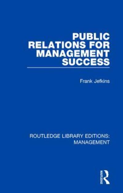 Cover for Frank Jefkins · Public Relations for Management Success - Routledge Library Editions: Management (Hardcover Book) (2018)