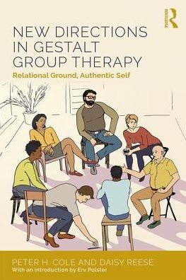 Cover for Cole, Peter H. (University of California–Davis School of Medicine, USA) · New Directions in Gestalt Group Therapy: Relational Ground, Authentic Self (Pocketbok) (2017)