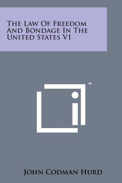 Cover for John Codman Hurd · The Law of Freedom and Bondage in the United States V1 (Paperback Bog) (2014)
