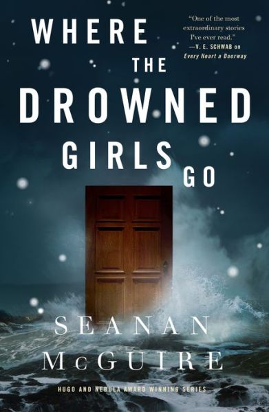 Cover for Seanan McGuire · Where the Drowned Girls Go - Wayward Children (Hardcover Book) (2022)