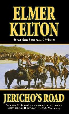 Jericho's Road - Texas Rangers - Elmer Kelton - Books - Forge - 9781250750624 - June 30, 2009