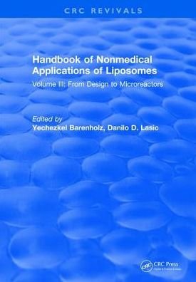 Cover for Yechezkel Barenholz · Handbook of Nonmedical Applications of Liposomes: Volume III: From Design to Microreactors (Hardcover bog) (2017)