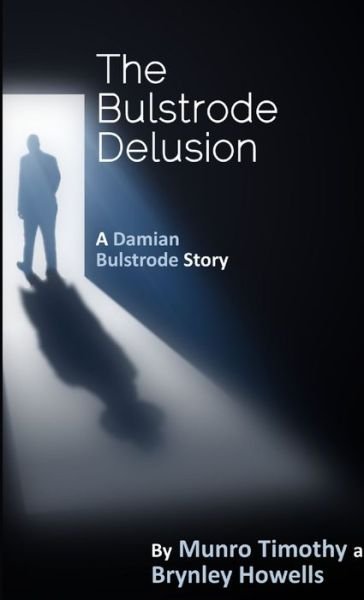 Cover for Munro Timothy · Bulstrode Delusion (Book) (2015)
