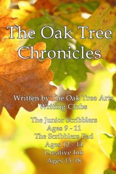 Cover for Oak Tree Arts Writing Clubs · The Oak Tree Chronicles (Paperback Book) (2016)