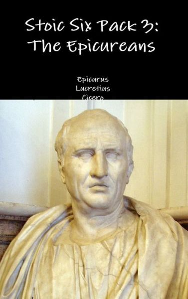 Cover for Epicurus · Stoic Six Pack 3 : The Epicureans (Hardcover bog) (2015)