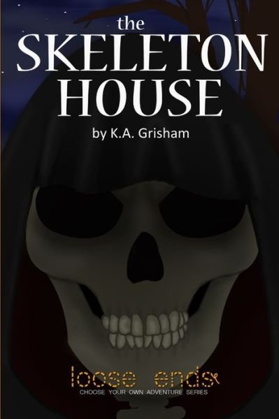 Cover for K a Grisham · The Skeleton House (Paperback Book) (2015)