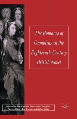 Cover for Jessica Richard · The Romance of Gambling in the Eighteenth-Century British Novel - Palgrave Studies in the Enlightenment, Romanticism and Cultures of Print (Paperback Book) [1st ed. 2011 edition] (2011)