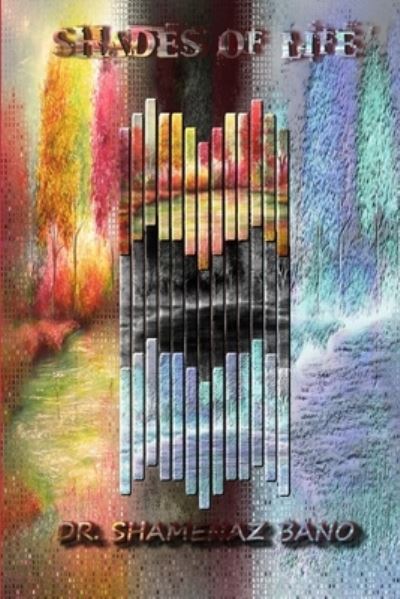 Cover for Shamenaz BANO · Shades of Life (Book) (2017)