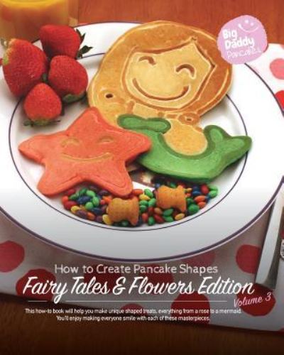Cover for Paul Kaiser · Big Daddy Pancakes - Volume 3 / Fairy Tales &amp; Flowers (Paperback Book) (2016)