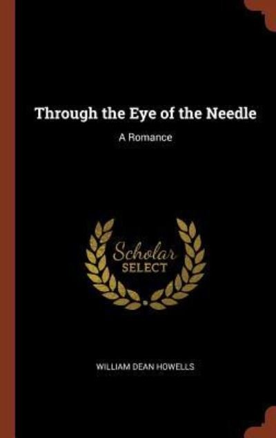 Cover for William Dean Howells · Through the Eye of the Needle (Innbunden bok) (2017)