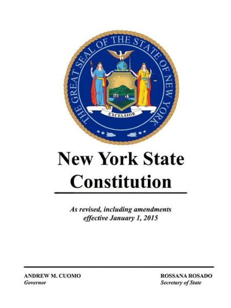 Cover for State Of New York · New York State Constitution - As revised, including amendments effective January 1, 2015 (Paperback Book) (2017)