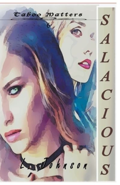 Salacious - L Johnson - Books - Nightwriters Publishing - 9781393899624 - March 4, 2021