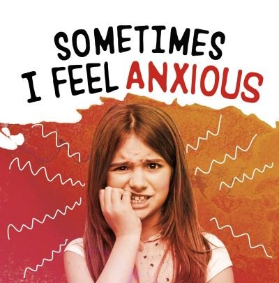 Cover for Jaclyn Jaycox · Sometimes I Feel Anxious - Name Your Emotions (Paperback Book) (2021)