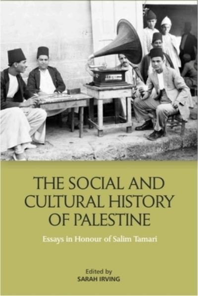 The Social and Cultural History of Palestine: Essays in Honour of Salim Tamari (Paperback Book) (2024)